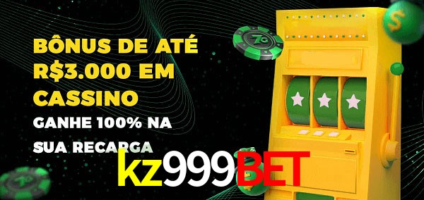 kz999bet melhor bônus de depósito